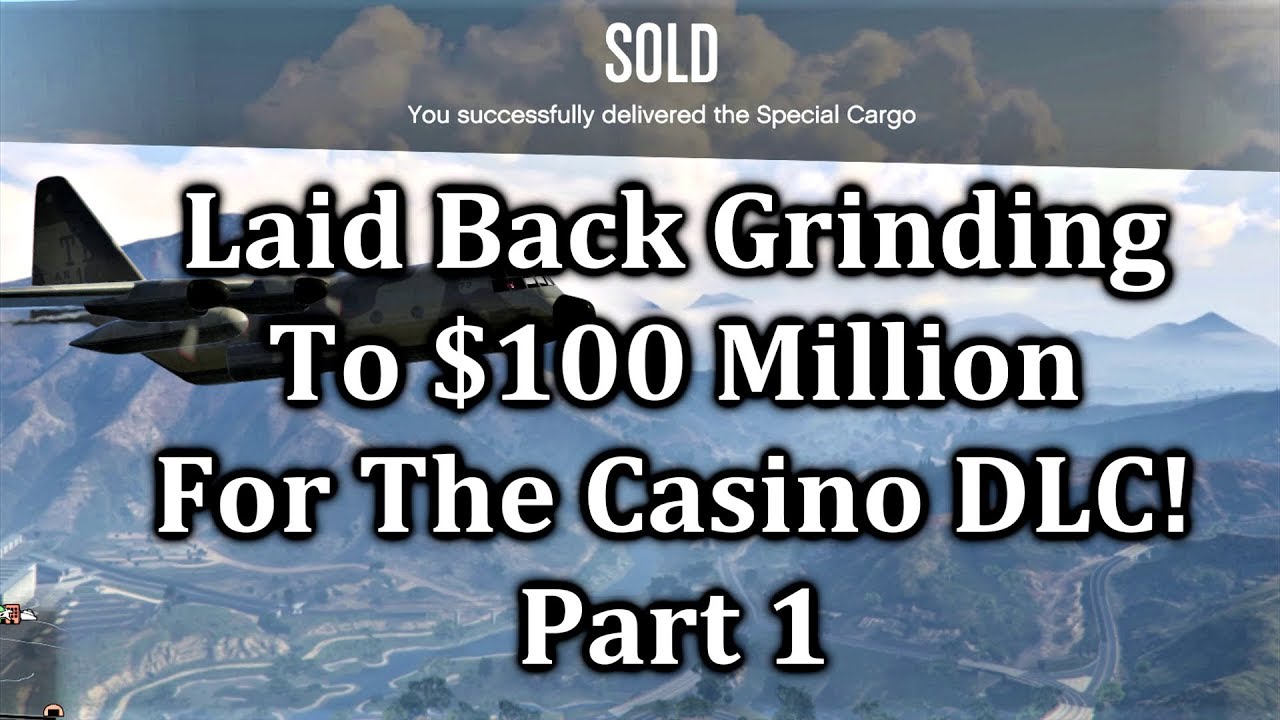 Our 'Laid Back Grinding' To 100 Million For The Casino DLC! Part #1 - Lets Play GTA5 Online HD E342