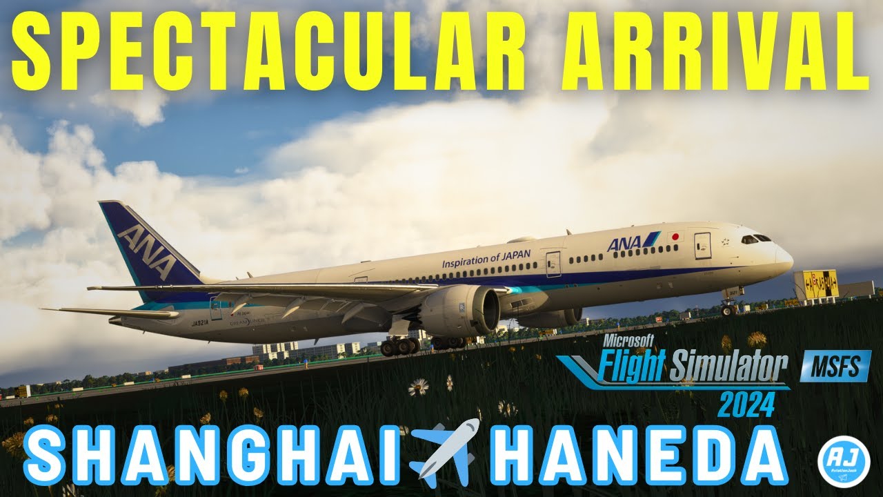[MSFS 2024] SPECTACULAR ARRIVAL😍 | Shanghai - Haneda | All Nippon Horizon B787 | VATSIM |