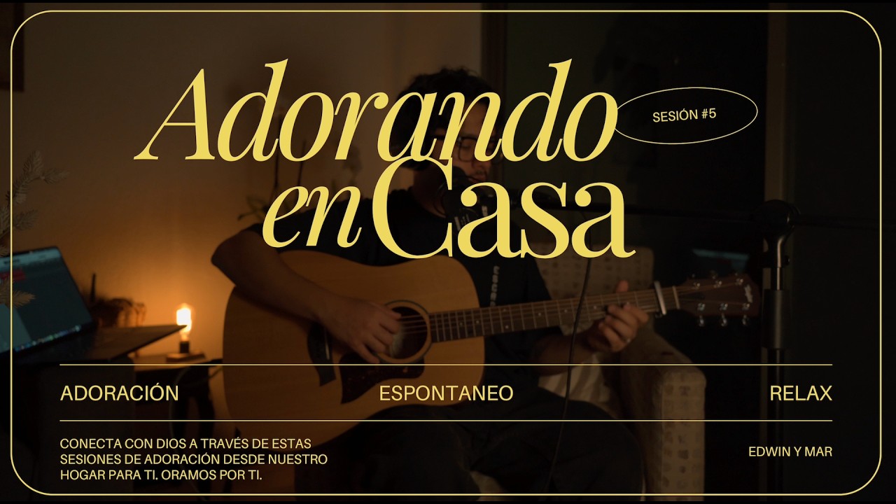 Adorando en Casa - Sesión 5 | Ofrenda + Obsession + Espontáneos | Edwin y Mar