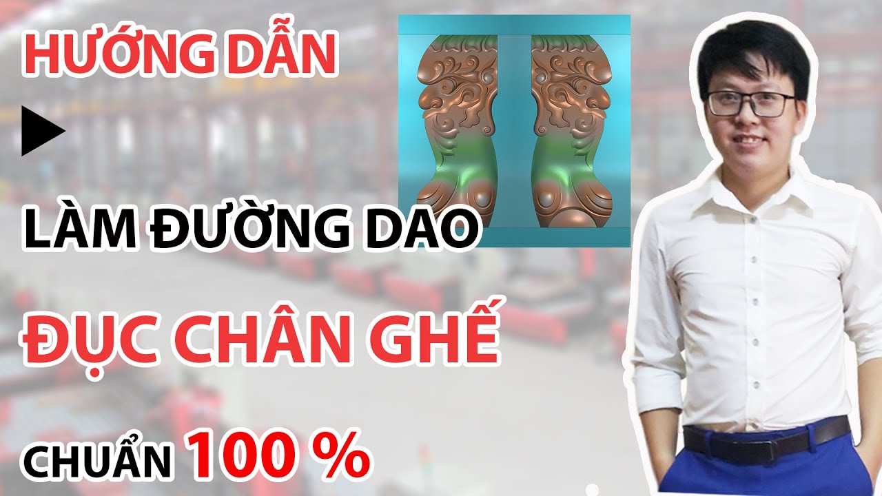 #4 Cách làm file chạy chân ghế 2 mặt chuẩn 100% | CNC Đông Phương