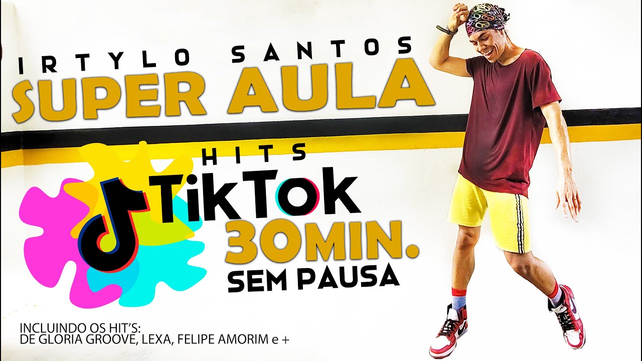 SUPER AULA de Dança | Ritmos HIT'S Tiktok Brasil Parte 3  #500 CALORIAS | SEM PAUSA - Irtylo Santos