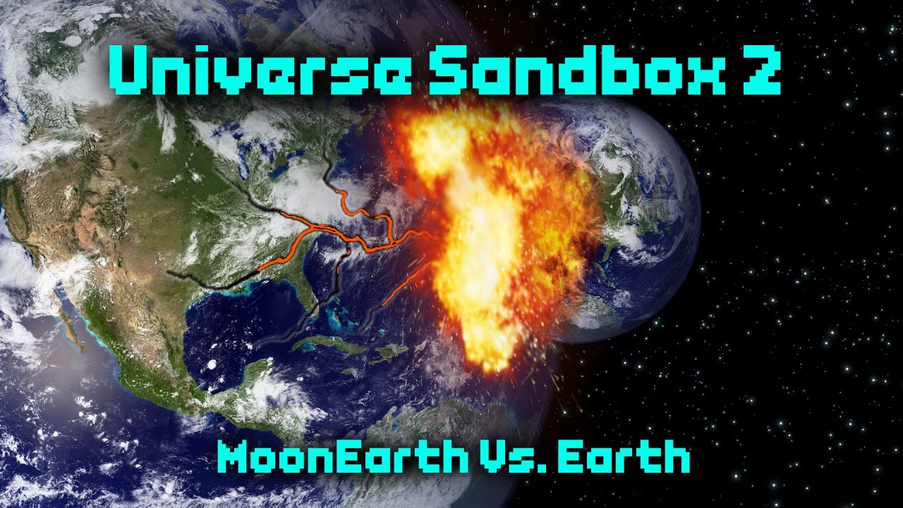Universe Sandbox 2 - MoonEarth Vs. Earth [Alpha 19x13]