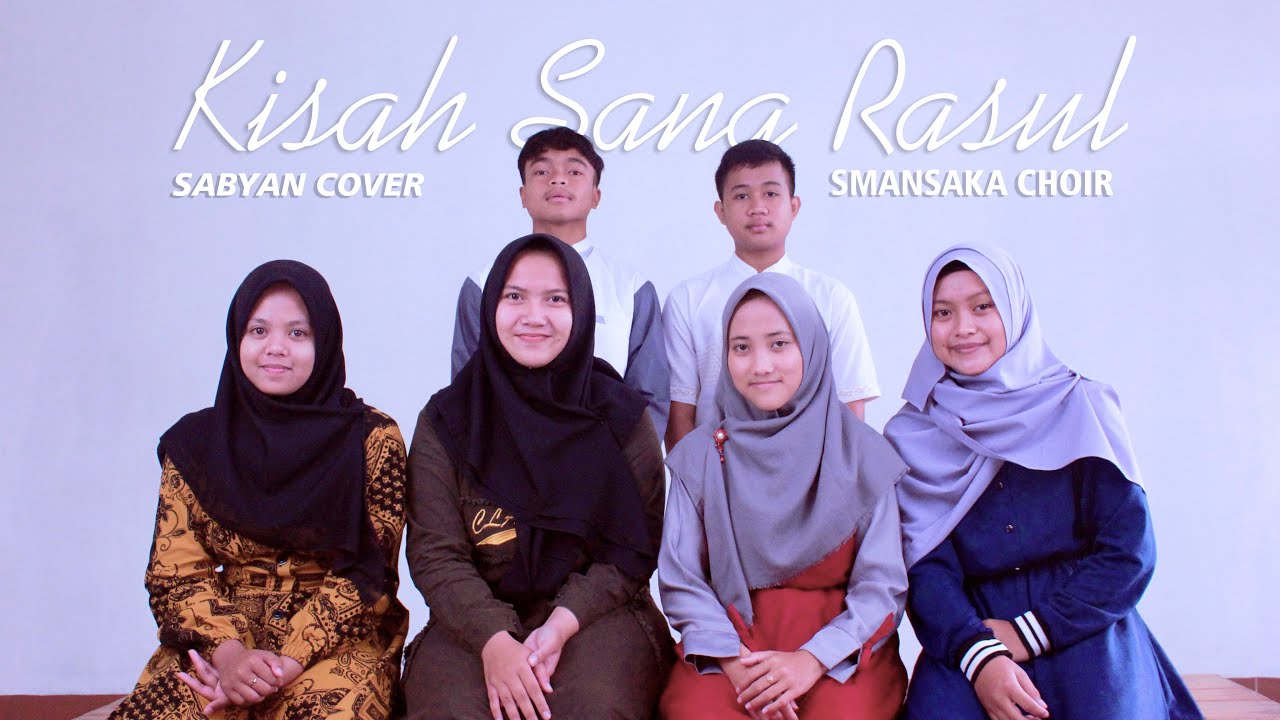 KISAH SANG NABI SAW (ROHATIL) - COVER BY SMANSAKA CHOIR