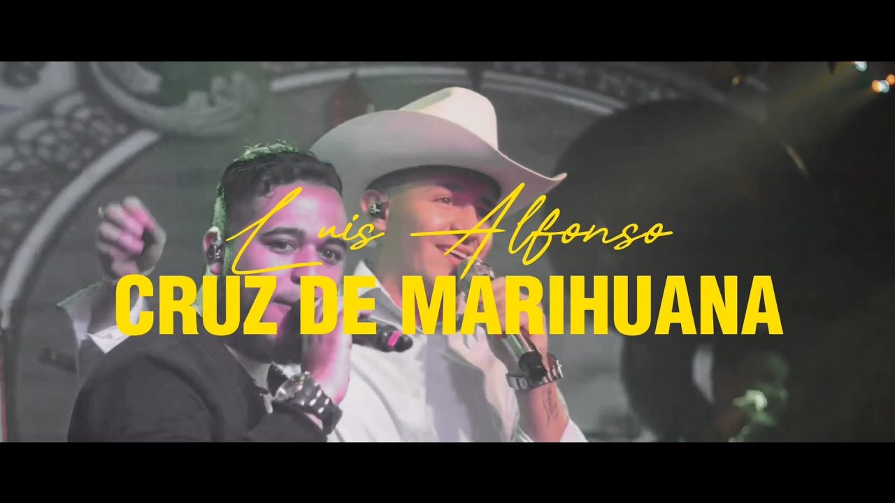 Cruz De Marihuana - Luis Alfonso | Estreno 2023