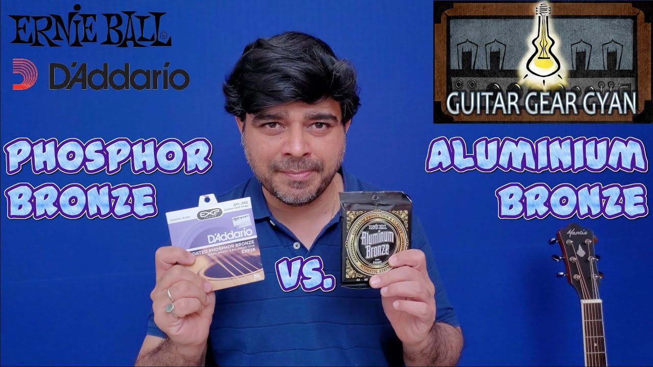 Phosphor Bronze Vs  Aluminium Bronze Strings