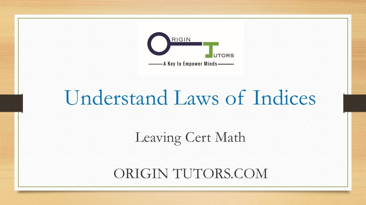 Understand Laws of Indices - Leaving Cert Math Ireland