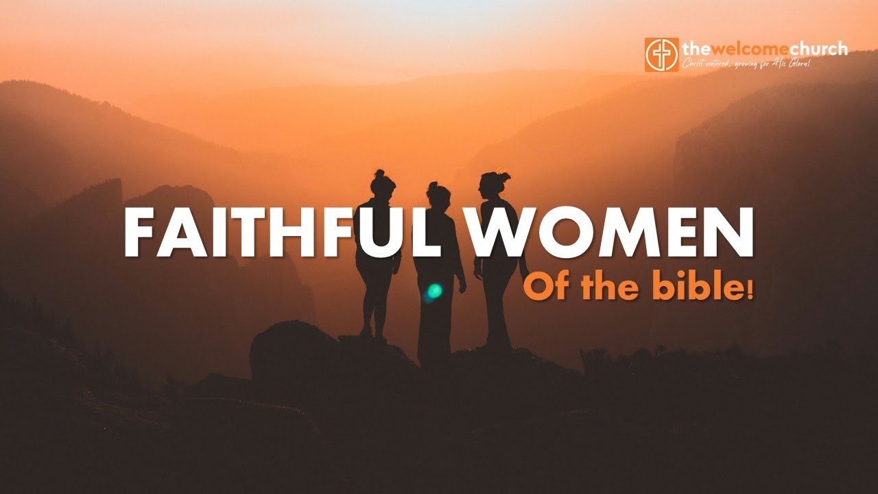 Faithful women of the bible (part 1)