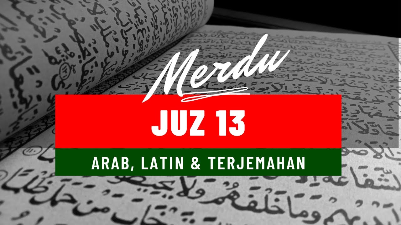JUZ 13 LENGKAP ARAB LATIN DAN TERJEMAHAN | MUROTTAL JUZ 13 NO COPYRIGHT