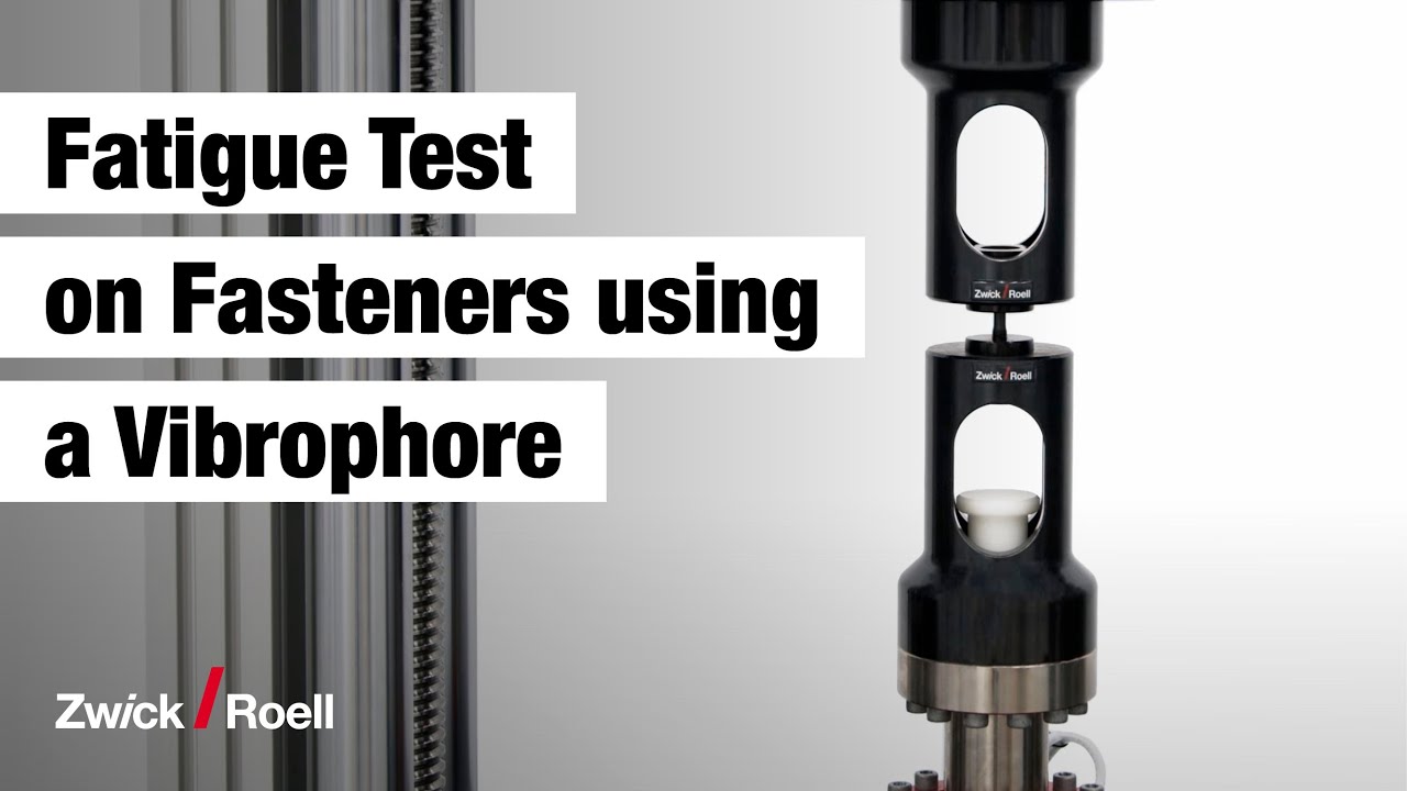 Fatigue Test on Fasteners using a ZwickRoell Vibrophore