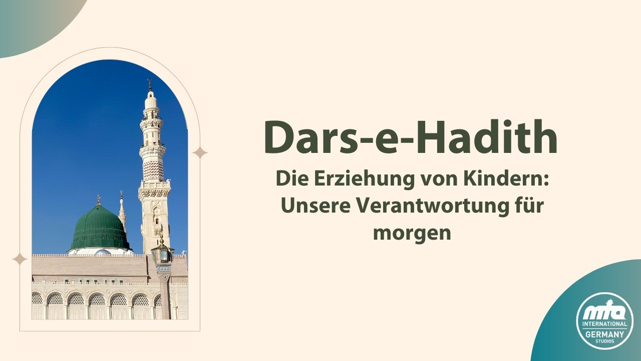 Die Erziehung von Kindern: Unsere Verantwortung für morgen | Dars-e-Hadith | 07.03.2026