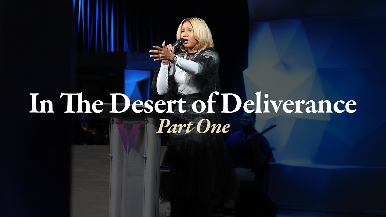 In The Desert of Deliverance // Part One // Nona Jones