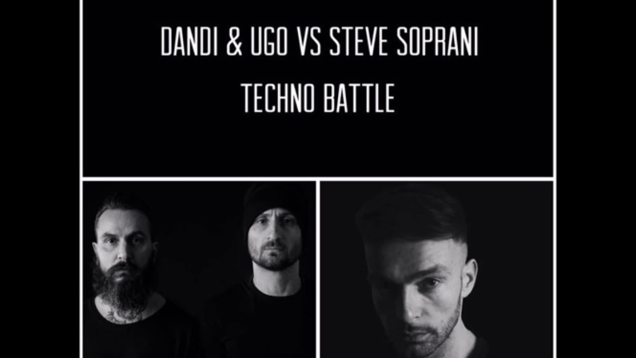 Dandi & Ugo Back 2 Back Steve Soprani - Techno Battle 2019