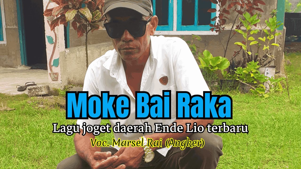 MOKE BAI RAKA//Lagu Joget Daerah Ende Lio//by. Marsel Rai