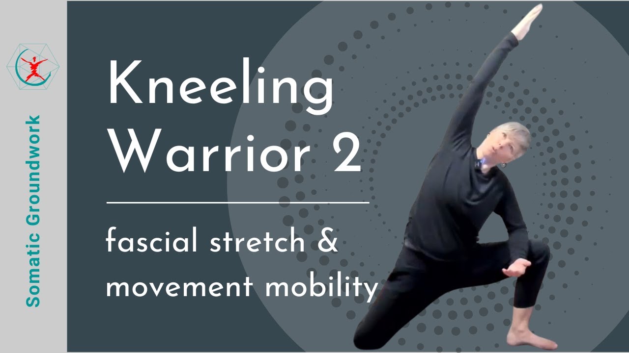 Kneeling Warrior 2 | fascial stretch & movement mobility