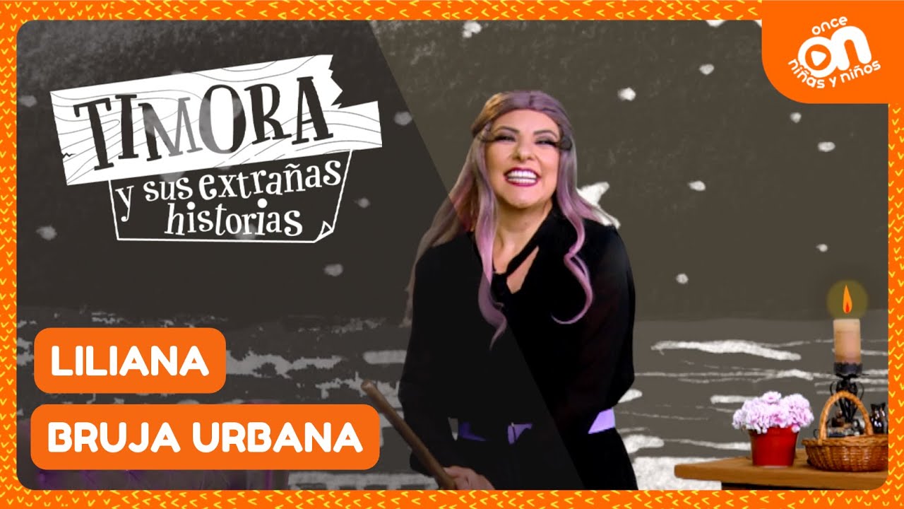 Liliana bruja urbana I Timora y sus extra&ntilde;as historias I Tercera temporada Episodio 7