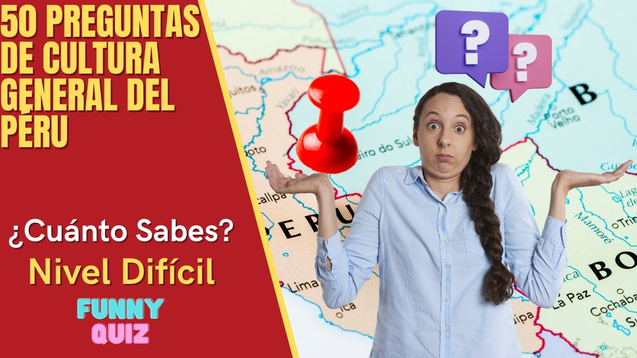 ❤️ 🤍❤️Adivina 50 Preguntas de CULTURA GENERAL Difíciles del PERÚ