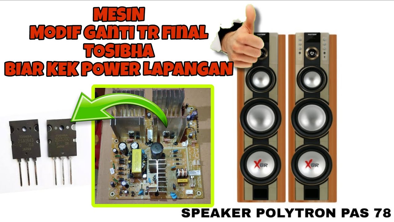 Speaker polytron XBR ganti transistor toshiba