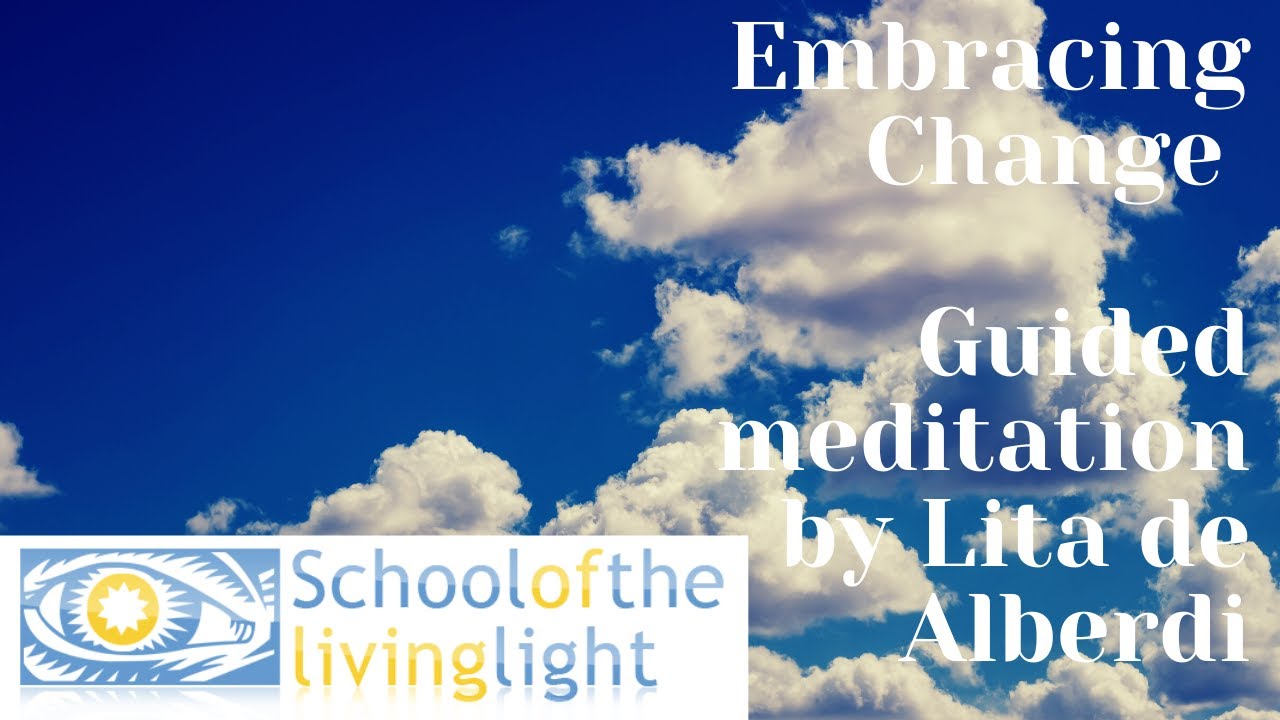 Embracing change - Guided mediation by Lita de Alberdi