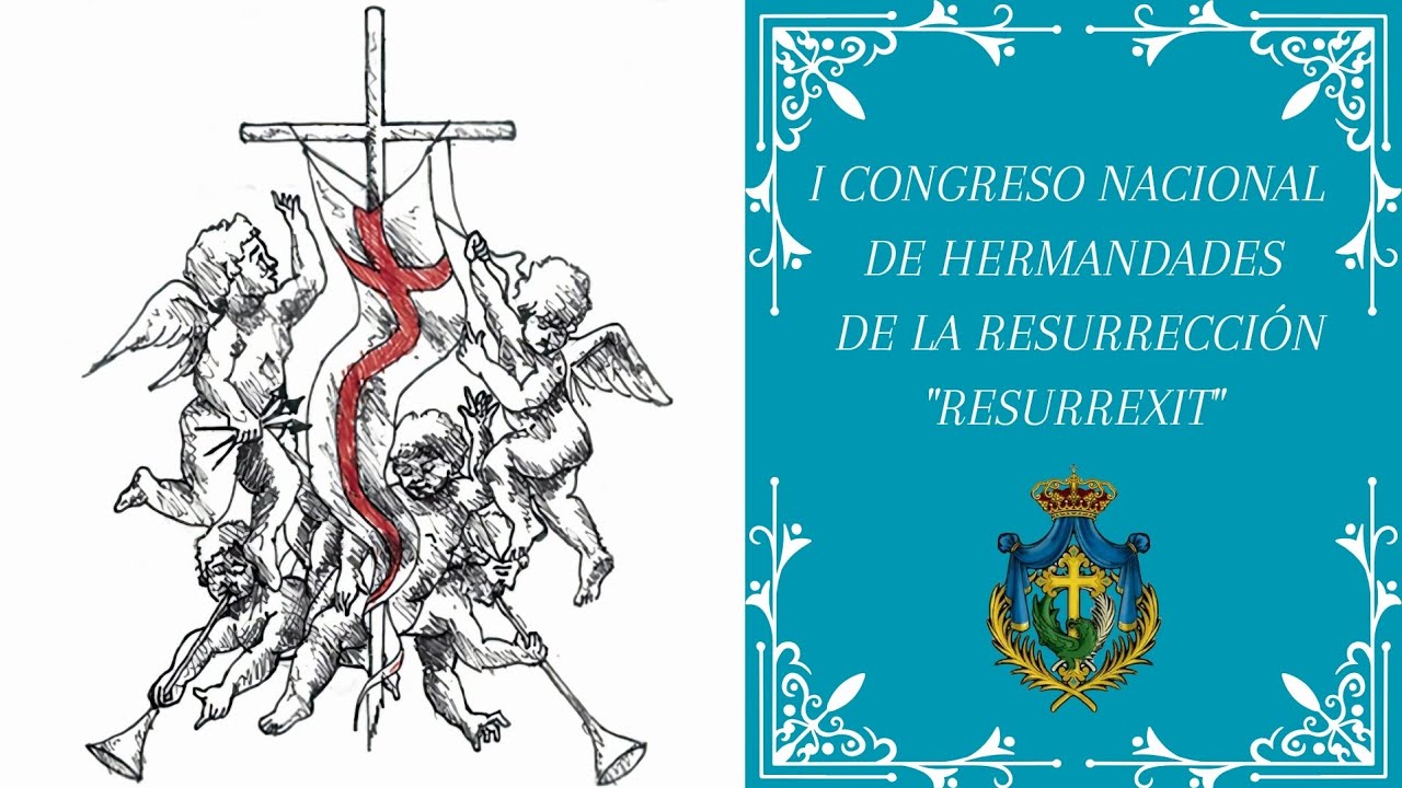 RESUMEN DEL I CONGRESO NACIONAL DE HERMANDADES DE LA RESURRECCIÓN | RESUCITADO DE CÓRDOBA
