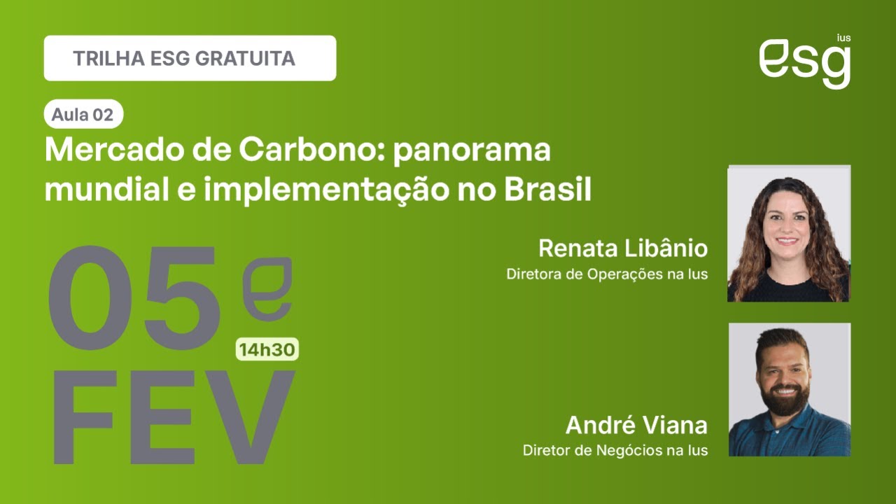 Trilha ESG | Aula 02: Mercado de Carbono: panorama mundial e implementação no Brasil