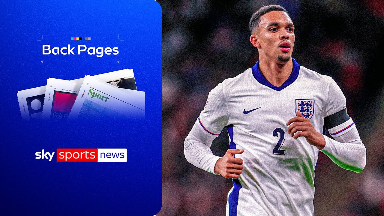 Thomas Tuchel plans face-to-face World Cup talks with Trent Alexander-Arnold | Back Pages Tonight