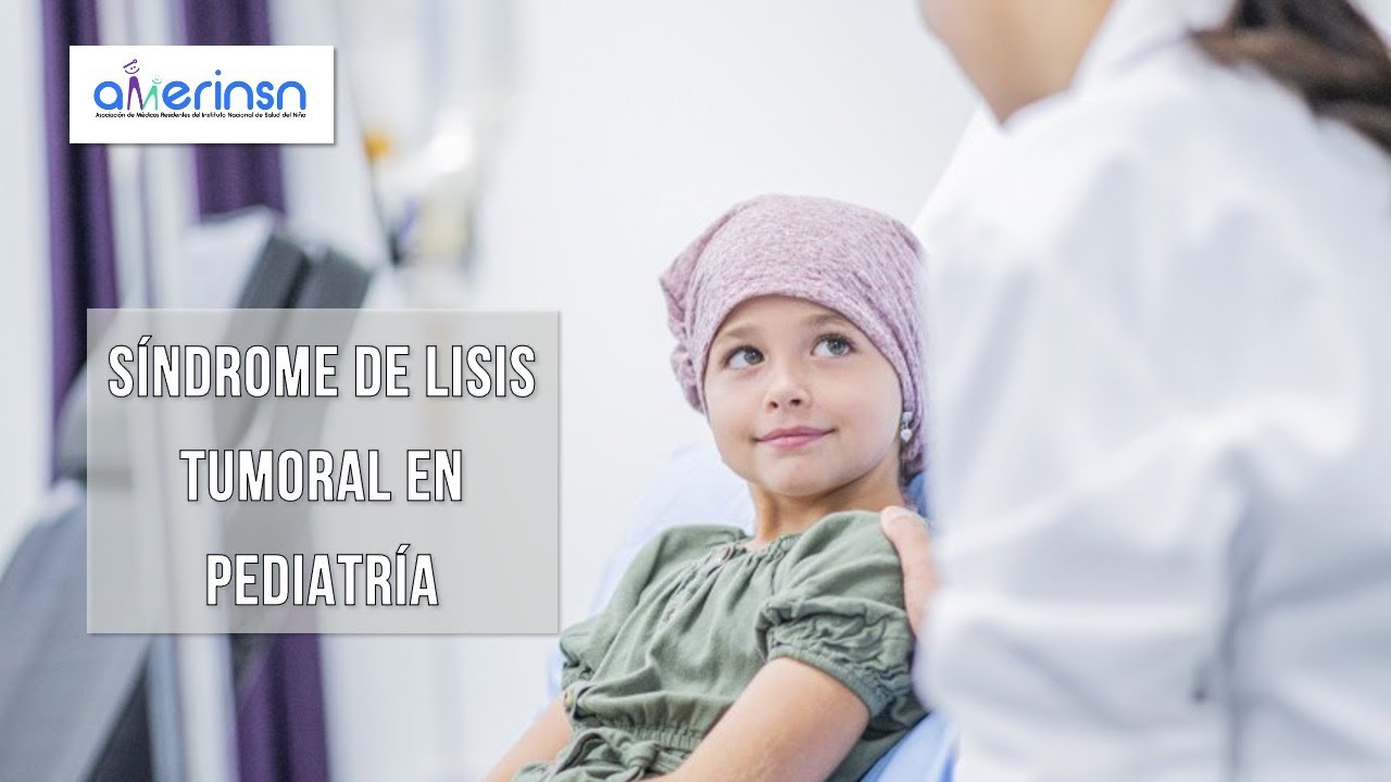 Síndrome de lisis tumoral en pediatría - Dr. Walter Delgadillo (Jueves de AMERINSN)