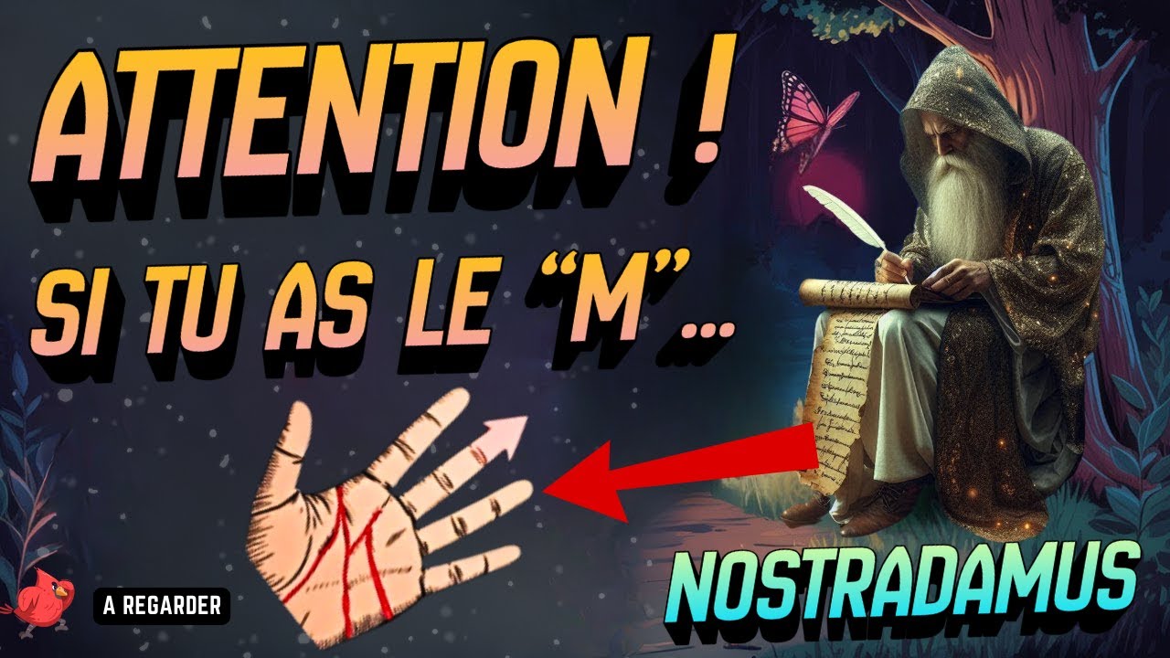 Nostradamus Avertit : Si Tu As Ce “M” Sur Ta Main…