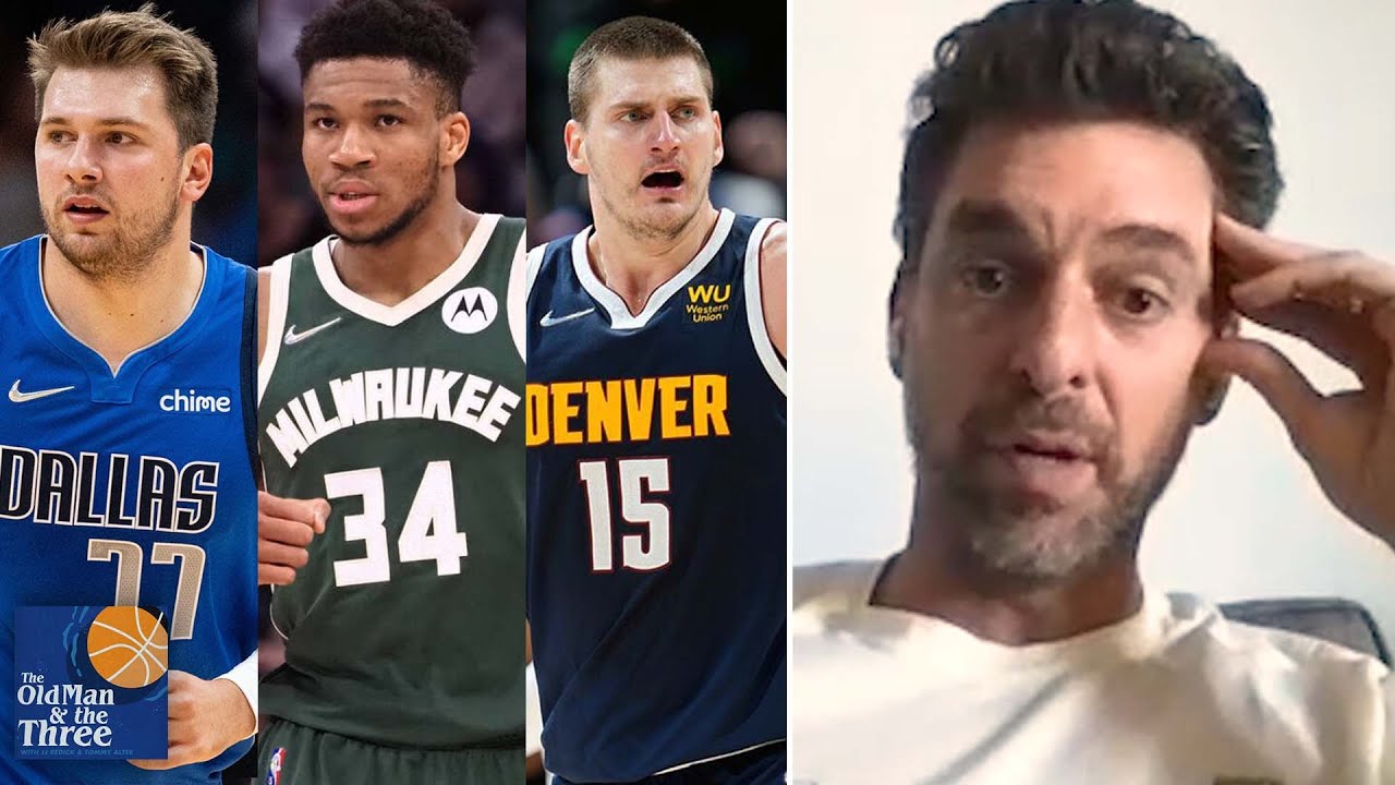 Pau Gasol On Giannis, Luka and Jokic and The Rise Of The European NBA Player