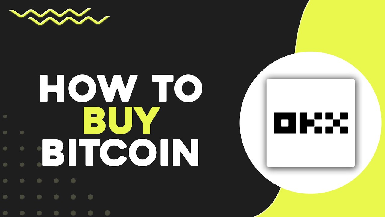 How To Buy Bitcoin on OKX (Quick & Easy)