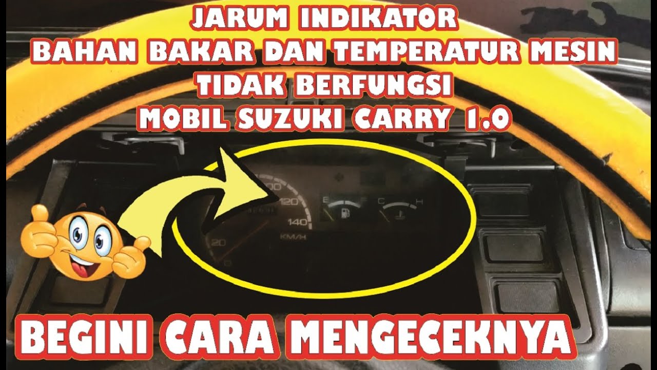 JARUM INDIKATOR BAHAN BAKAR DAN TEMPERATUR MESIN TIDAK BERFUNGSI MOBIL CARRY 1.0