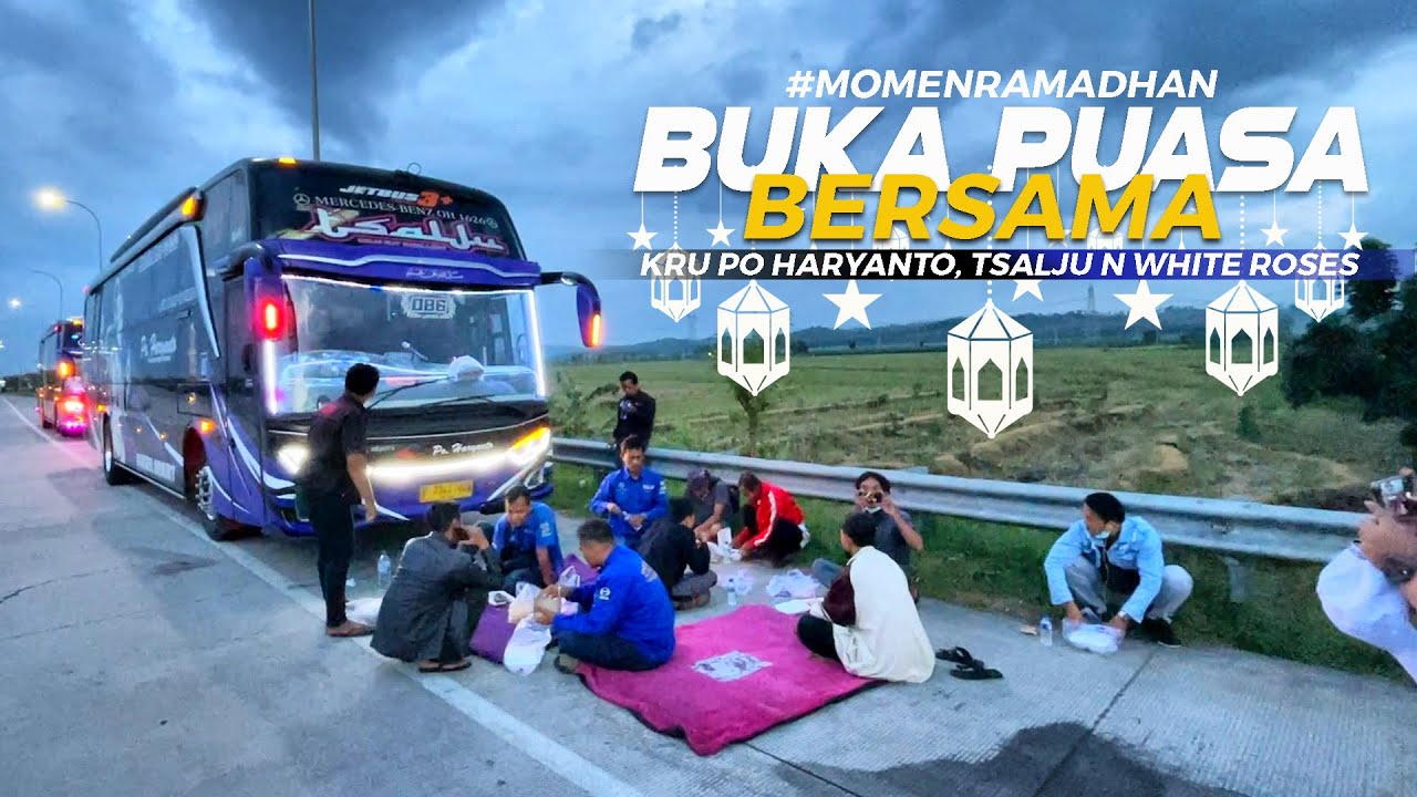 [ BERKAH RAMADHAN NAIK PO HARYANTO ]  BUKA PUASA DI PINGGIR TOL Bareng Kru dan Penumpang