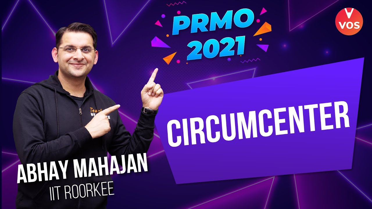 PRMO 2021 - CIRCUMCENTER | Maths Olympiad 2021 | Pre RMO | Pre RMO Preparation | Abhay Mahajan | VOS