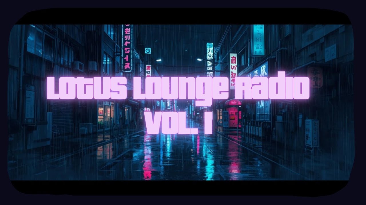 LOFI LOTUS LOUNGE RADIO VOLUME 1