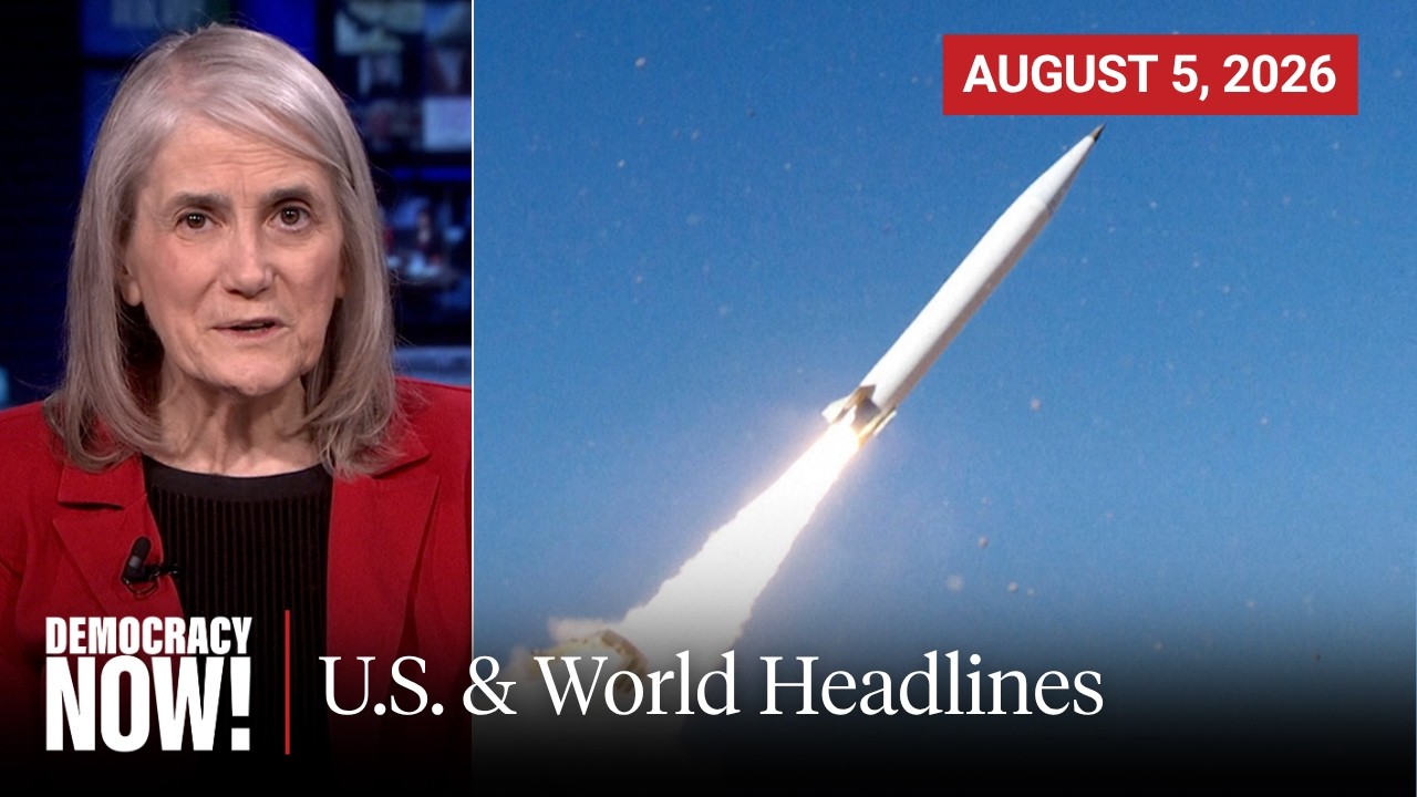 Top U.S. & World Headlines &mdash; August 5, 2026