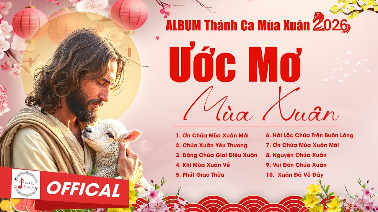 ƯỚC MƠ MÙA XUÂN | ALBUM Các Ca Khúc Thánh Ca  Mùa Xuân Hay Nhất 2026 | Thánh Ca Hồng Ân
