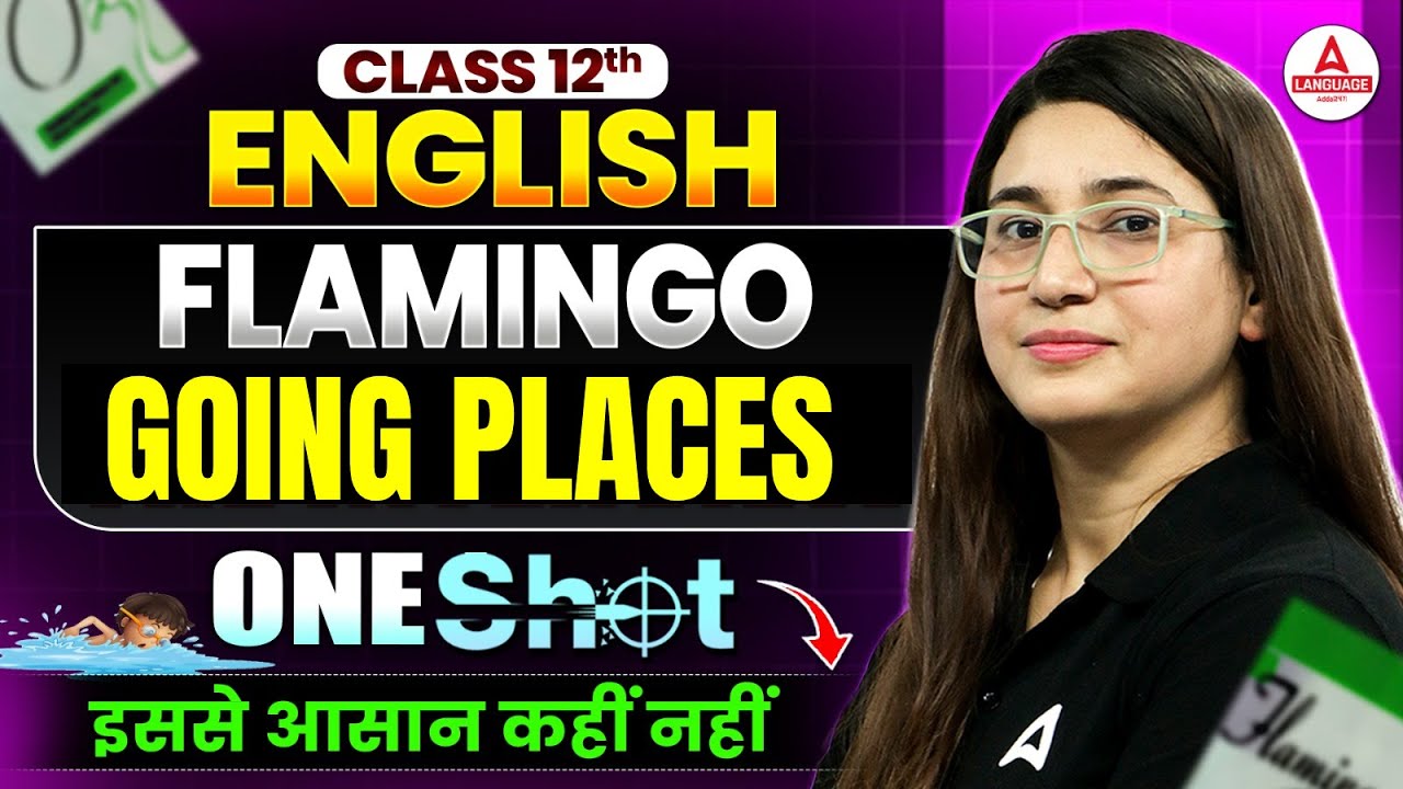 Class 12th English Flamingo Book | Going Places Chapter 8 in One Shot For Board Exam 2026