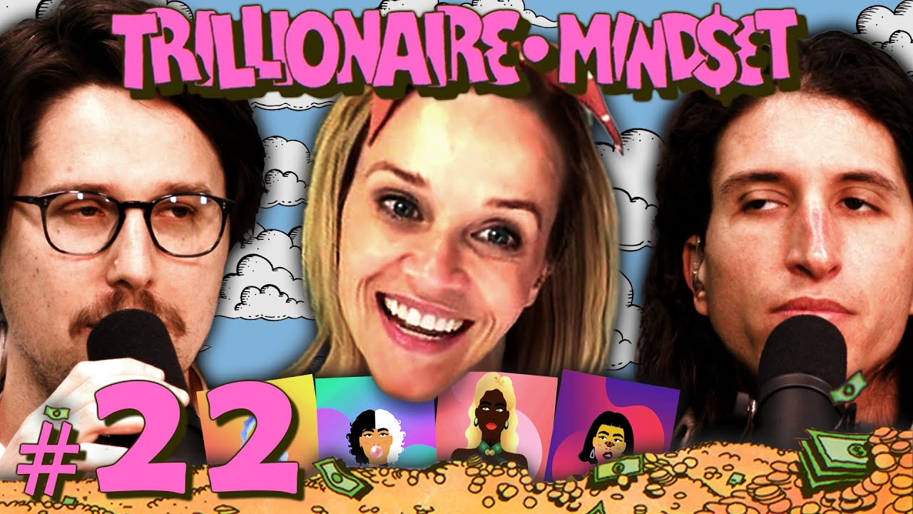Episode 22 - Stop It, Reese Witherspoon | Trillionaire Mindset