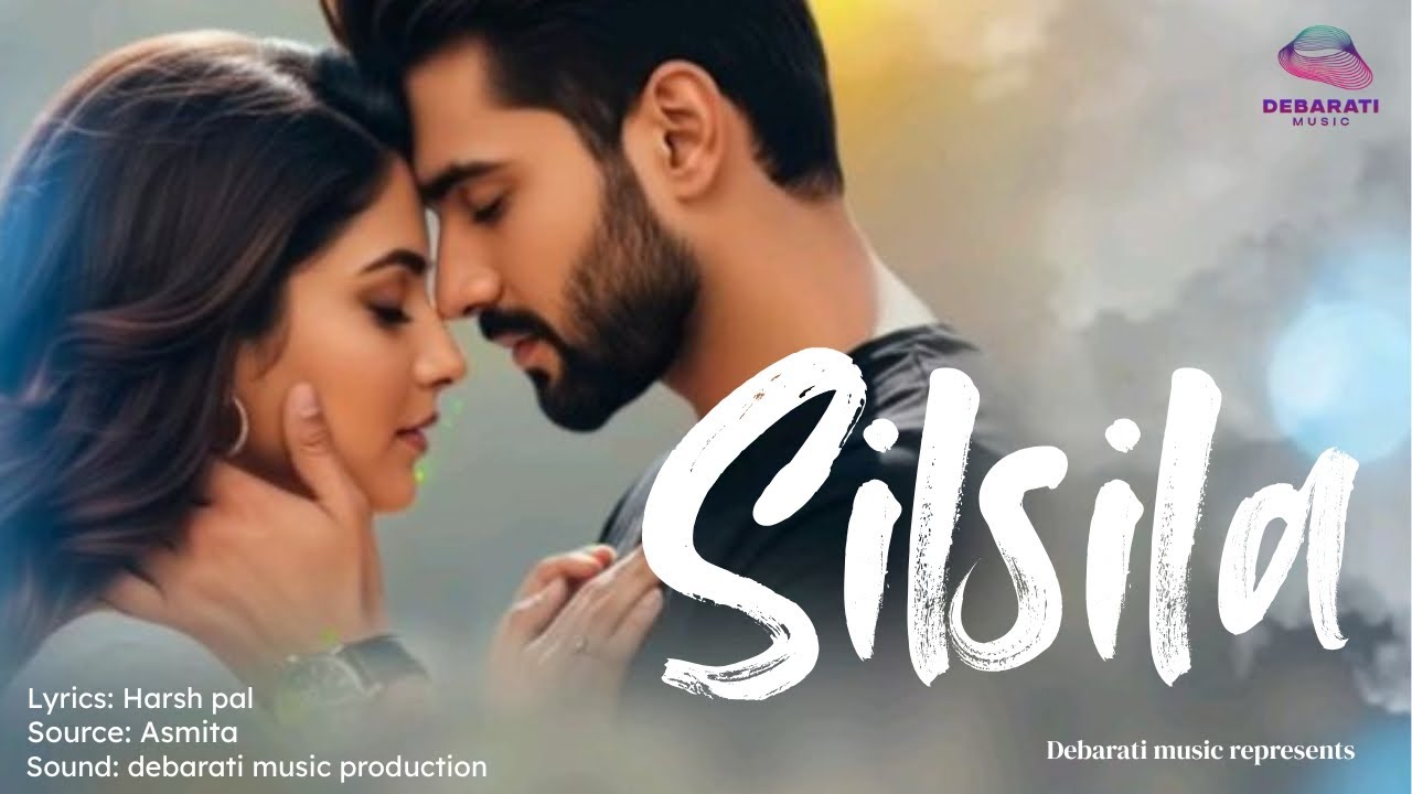 Silsila (audio song) ||HD QUALITY AUDIO|| HARSH PAL || DEBARATI MUSIC||