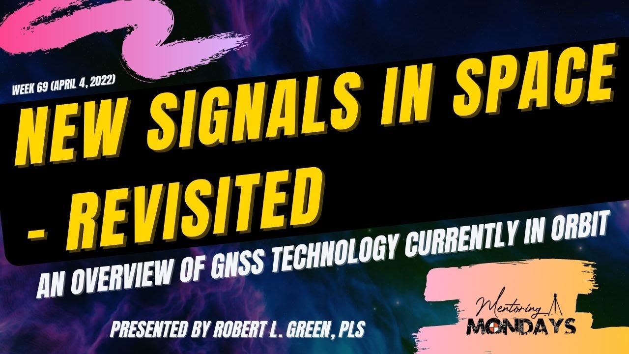 Week 69: New Signals in Space &ndash; Revisited: An overview of GNSS Technology currently in orbit