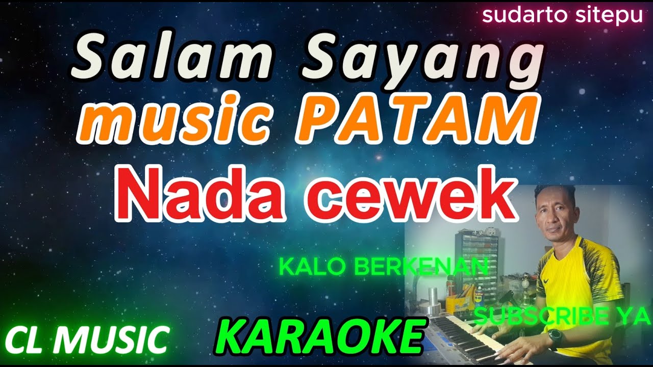 salam sayang - sudarto sitepu - karaoke nada cewek - music patam - Cl music