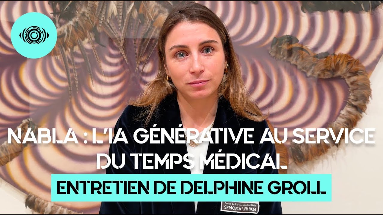 Nabla : L’IA générative au service du temps médical - Entretien avec Delphine Groll