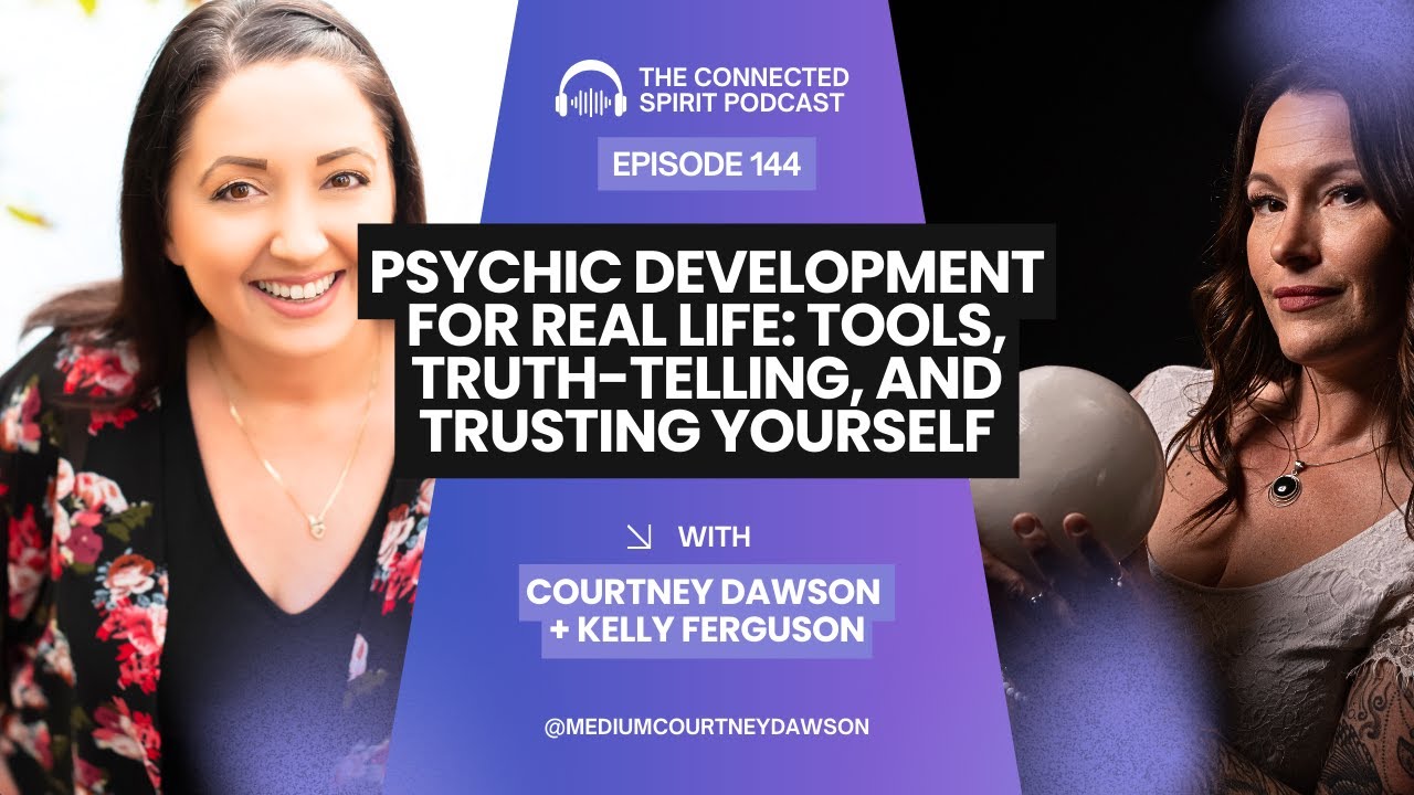 Psychic Development for Real Life: Tools, Truth-Telling, and Trusting Yourself
