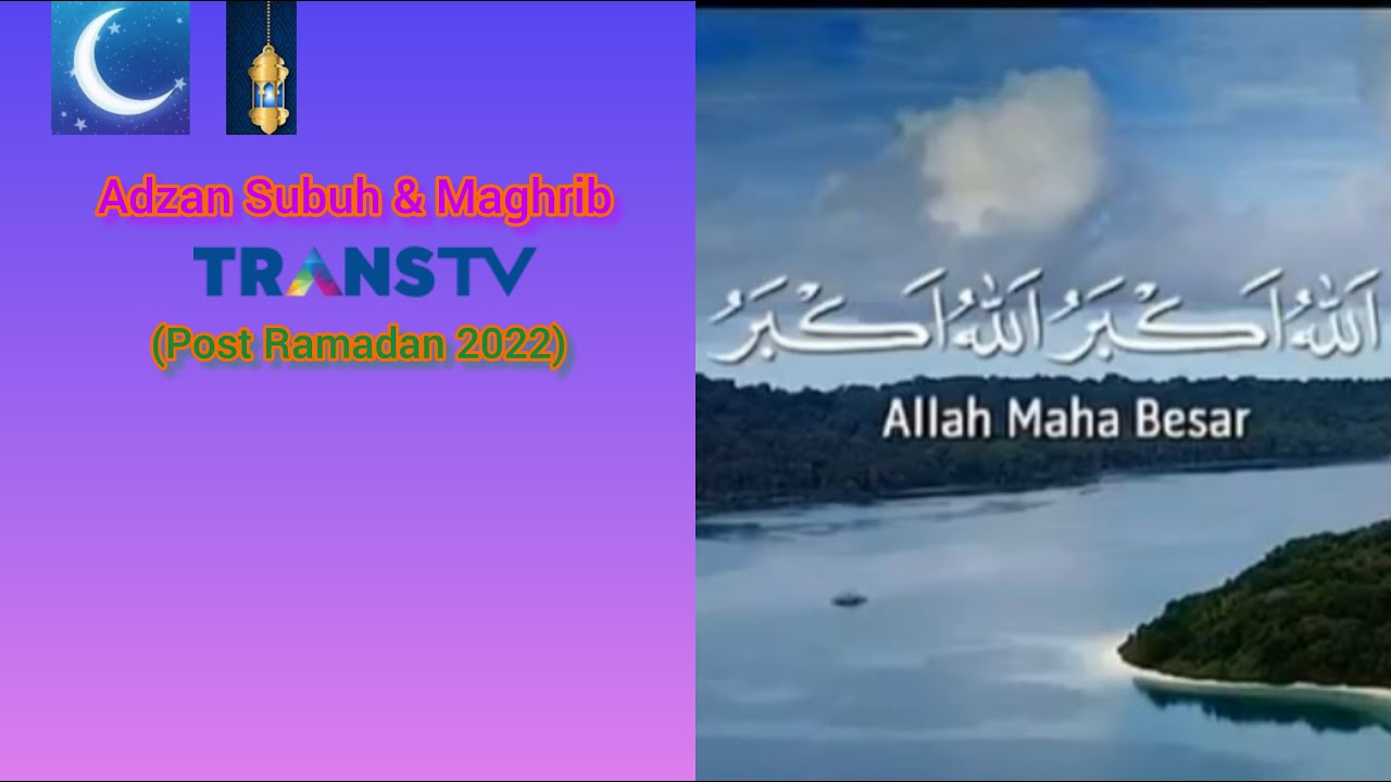 Adzan Subuh & Maghrib Trans TV HD (Post Ramadan 2022)