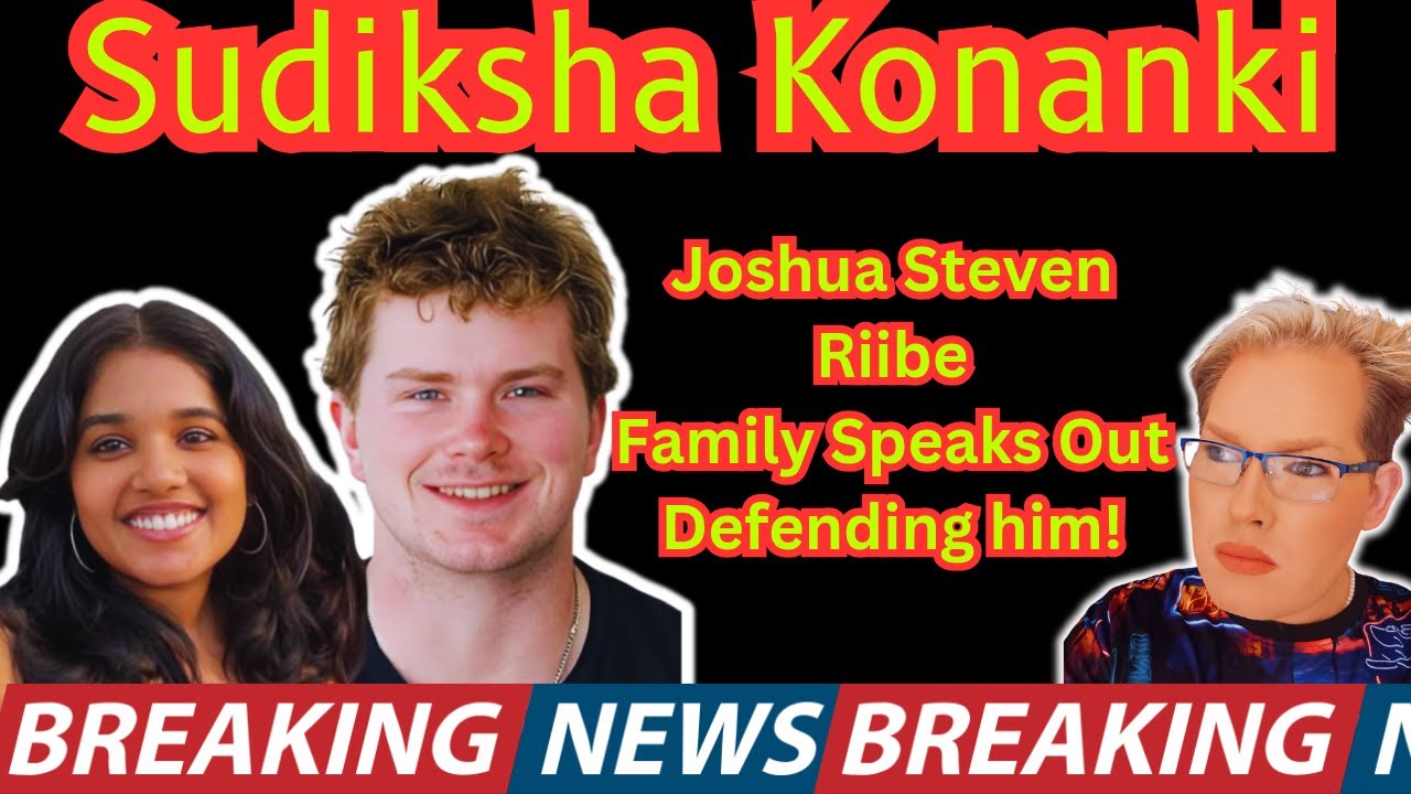 Very Latest On Sudiksha Konanki Missing Case! Joshua Steven Riibe Family defends him!