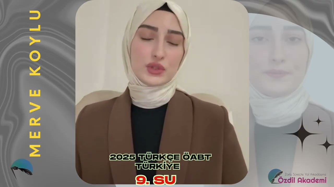 TÜRKİYE 9. SU - 2025 Özdil Akademi UZEM TÜRKÇE ÖABT TÜRKİYE 9.SU MERVE KOYLU Özdil dedi ?