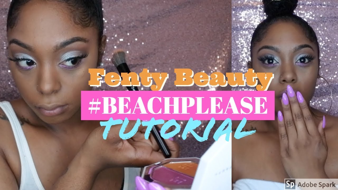 Fenty Beauty #BEACHPLEASE Tutorial | Killawatt Foils + Summer Daze Lippies !