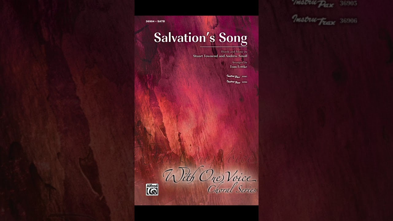 Salvation's Song - words and music by Stuart Townend and Andrew Small, arr. Tom Fettke