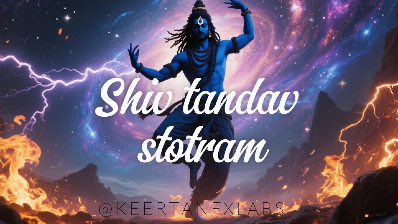 Shiv Tandav Stotram – Trance Devotional Chant