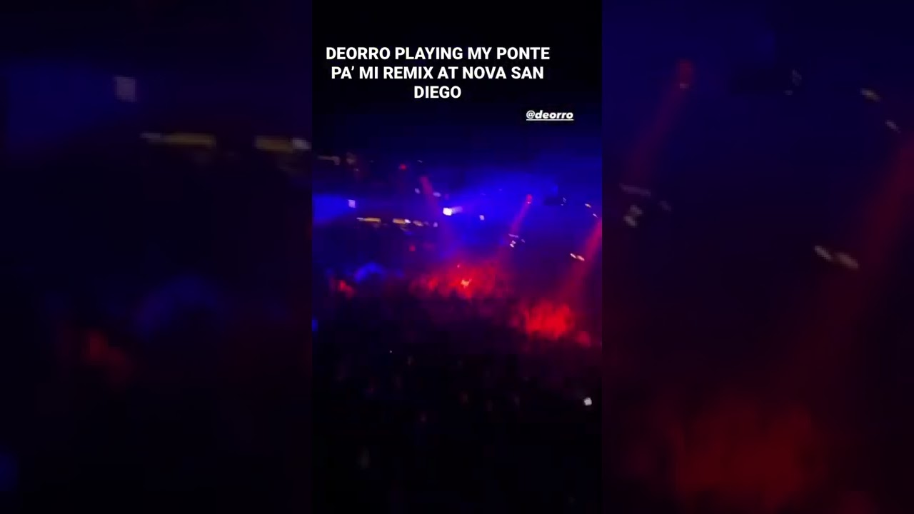 Deorro Playing my Ponte Pa&rsquo; Mi Remix at NOVA SD