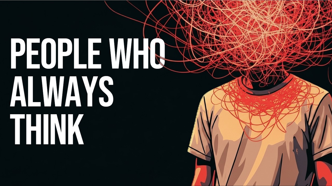 The Psychology of Overthinkers